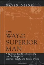 The Way of the Superior Man by David Deida